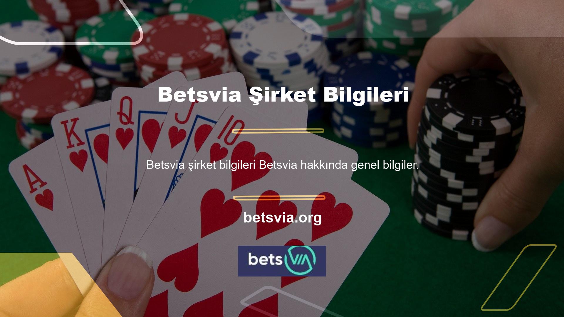 Şirket bilgilerinizi Betsvia hakkındaki genel bilgilere sunarak makalemize başlamak istiyoruz